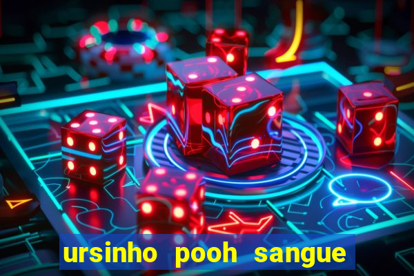 ursinho pooh sangue e mel 2 dublado online